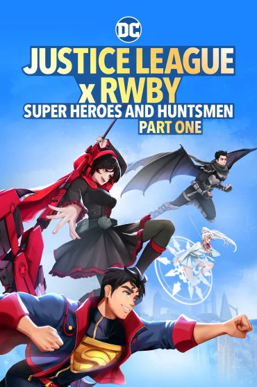 Adalet Birliği x RWBY: Süper Kahramanlar ve Avcılar, Bölüm Bir